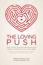 Cover art for The Loving Push: How Parents and Professionals Can Help Spectrum Kids Become Successful Adults