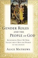 Cover art for Gender Roles and the People of God: Rethinking What We Were Taught about Men and Women in the Church