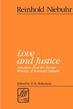 Cover art for Love and Justice: Selections from the Shorter Writings of Reinhold Niebuhr (LTE) (Library of Theological Ethics)