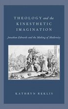 Cover art for Theology and the Kinesthetic Imagination: Jonathan Edwards and the Making of Modernity