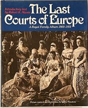 Cover art for The Last Courts of Europe: A Royal Family Album, 1860-1914