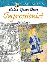 Cover art for Dover Masterworks: Color Your Own Impressionist Paintings