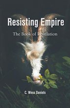 Cover art for Resisting Empire: The Book of Revelation as Resistance