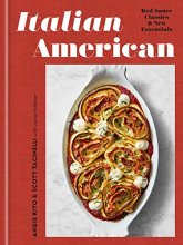Cover art for Italian American: Red Sauce Classics and New Essentials: A Cookbook