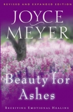 Cover art for Beauty For Ashes: Receiving Emotional Healing (Revised Edition)