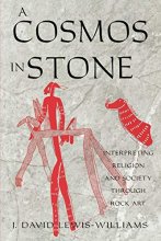 Cover art for A Cosmos in Stone: Interpreting Religion and Society Through Rock Art (Archaeology of Religion)