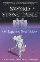 Cover art for Sword Stone Table: Old Legends, New Voices