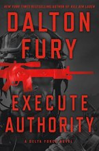 Cover art for Execute Authority (Series Starter, Delta Force #5)