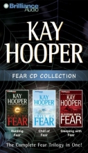 Cover art for Kay Hooper Fear CD Collection: Hunting Fear, Chill of Fear, Sleeping with Fear (Fear Series)