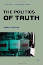 Cover art for The Politics of Truth, new edition (Semiotext(e) / Foreign Agents)
