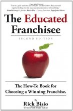 Cover art for The Educated Franchisee: The How-To Book for Choosing a Winning Franchise, 2nd Edition