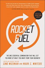 Cover art for Rocket Fuel: The One Essential Combination That Will Get You More of What You Want from Your Business