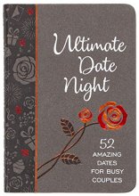 Cover art for Ultimate Date Night: 52 Amazing Dates for Busy Couples (Faux Leather) – Perfect Gift for Newlyweds, Anniversaries, Holidays, and More