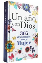 Cover art for Un año con Dios: 365 devocionales para la mujer / A Year with God. A Devotional for Women