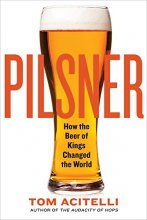Cover art for Pilsner: How the Beer of Kings Changed the World