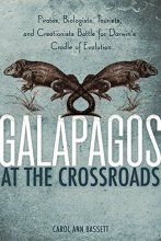Cover art for Galapagos at the Crossroads: Pirates, Biologists, Tourists, and Creationists Battle for Darwin's Cradle of Evolution