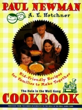Cover art for Hole in the Wall Gang Cookbook: Kid-Friendly Recipes for Families to Make Together
