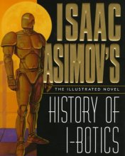 Cover art for Isaac Asimov's History of I-Botics: An Illustrated Novel