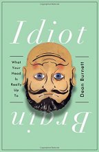 Cover art for Idiot Brain: What Your Head Is Really Up To
