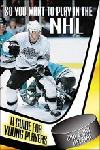 Cover art for So You Want to Play in the NHL: A Guide for Young Players