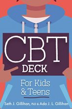 Cover art for CBT Deck for Kids and Teens: 58 Practices to Quiet Anxiety, Overcome Negative Thinking and Find Peace