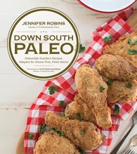 Cover art for Down South Paleo: Delectable Southern Recipes Adapted for Gluten-free, Paleo Eaters