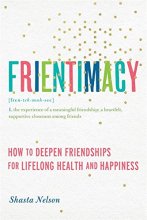 Cover art for Frientimacy: How to Deepen Friendships for Lifelong Health and Happiness