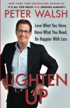 Cover art for Lighten Up: Love What You Have, Have What You Need, Be Happier with Less