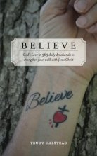 Cover art for Believe: God's Love in 365 daily devotionals to strengthen your walk with Jesus Christ