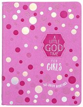 Cover art for A Little God Time for Girls 6x8: 365 Daily Devotions