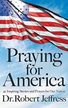 Cover art for Praying for America: 40 Inspiring Stories and Prayers for Our Nation