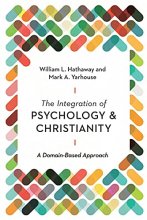 Cover art for The Integration of Psychology and Christianity: A Domain-Based Approach (Christian Association for Psychological Studies Books)