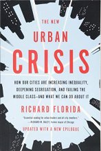 Cover art for The New Urban Crisis: How Our Cities Are Increasing Inequality, Deepening Segregation, and Failing the Middle Class-and What We Can Do About It