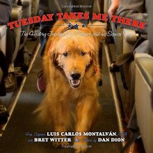 Cover art for Tuesday Takes Me There: The Healing Journey of a Veteran and his Service Dog