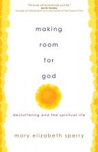 Cover art for Making Room for God: Decluttering and the Spiritual Life