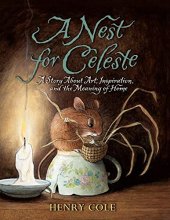 Cover art for A Nest for Celeste: A Story About Art, Inspiration, and the Meaning of Home (Nest for Celeste, 1)
