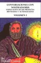 Cover art for Conversaciones con Nostradamus, Volumen I: Explicación de sus profecías (revisadas y actualizadas) (Spanish Edition)
