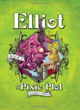 Cover art for Elliot and the Pixie Plot: The Underworld Chronicles