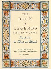 Cover art for The Book of Legends/Sefer Ha-Aggadah: Legends from the Talmud and Midrash