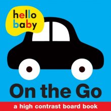 Cover art for Hello Baby: On the Go: A High-Contrast Board Book