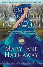 Cover art for Emma, Mr. Knightley and Chili-Slaw Dogs (Jane Austen Takes the South)