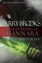 Cover art for The High Druid's Blade: The Defenders of Shannara - Signed/Autographed Copy