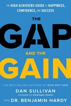 Cover art for The Gap and The Gain: The High Achievers' Guide to Happiness, Confidence, and Success