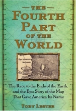 Cover art for The Fourth Part of the World: The Race to the Ends of the Earth, and the Epic Story of the Map That Gave America Its Name