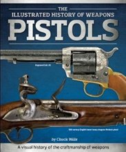 Cover art for Pistols (Illustrated History of Weapons)