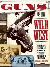 Cover art for Guns of the Wild West : A photographic tour of the guns that shaped our country's history