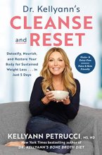 Cover art for Dr. Kellyann's Cleanse and Reset: Detoxify, Nourish, and Restore Your Body for Sustained Weight Loss...in Just 5 Days