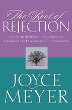 Cover art for Root of Rejection: Escape the Bondage of Rejection and Experience the Freedom of God's Acceptance