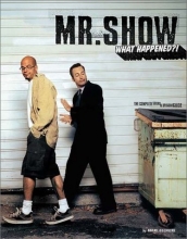 Cover art for Mr. Show: What Happened?! The Complete Story and Episode Guide