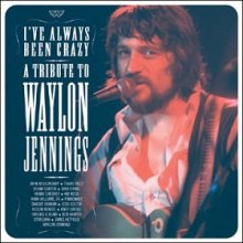 Cover art for I've Always Been Crazy - A Tribute To Waylon Jennings